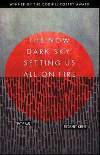 The Now Dark Sky, Setting Us All on Fire : Poems