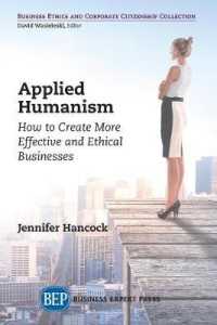 Applied Humanism : How to Create More Effective and Ethical Businesses
