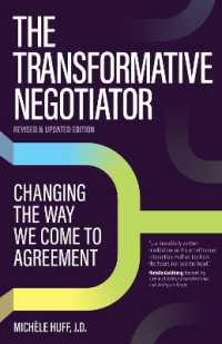 The Transformative Negotiator : Changing the Way We Come to Agreement （2ND）