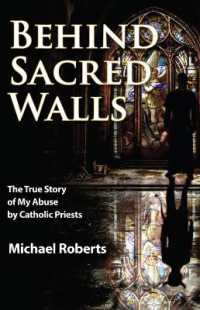 Behind Sacred Walls : The True Story of My Abuse by Catholic Priests