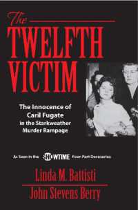 The Twelfth Victim : The Innocence of Caril Fugate in the Starkweather Murder Rampage