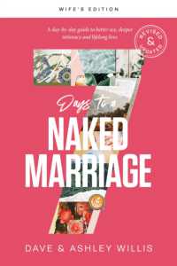 7 Days to a Naked Marriage Wife's Edition : A Day-by-day Guide to Better Sex, Deeper Intimacy, and Lifelong Love