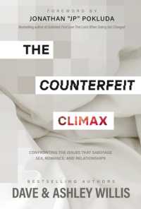 The Counterfeit Climax : Confronting the Issues that Sabotage Sex, Romance, and Relationships