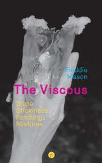 The Viscous : Slime, Stickiness, Fondling, Mixtures