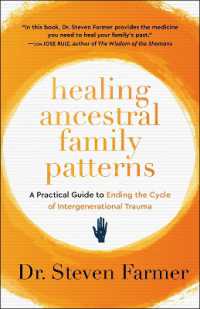 Healing Ancestral Family Patterns : A Practical Guide to Ending the Cycle of Intergenerational Trauma