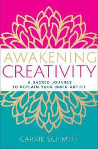 Awakening Creativity : A Sacred Journey to Reclaim Your Inner Artist