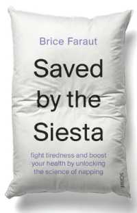 Saved by the Siesta : Fight Tiredness and Boost Your Health by Unlocking the Science of Napping