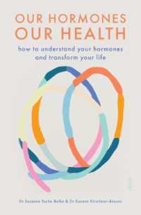 Our Hormones, Our Health : How to Understand Your Hormones and Transform Your Life