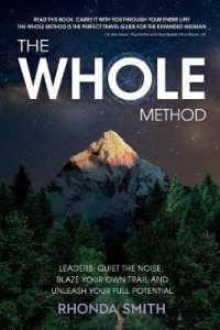 Whole Method : Leaders: Quiet the Noise, Blaze Your Own Trail, and Expand into Your Full Potent -- Paperback / softback
