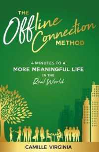 The Offline Connection Method : 4 Minutes to a More Meaningful Life in the Real World
