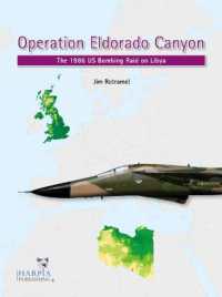 Operation Eldorado Canyon : The 1986 Us Bombing Raid on Libya