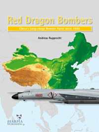 Red Dragon Bombers : China'S Long-Range Bomber Force since 1956