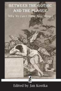 Between the Gothic and the Plague : Why We Can't Have Nice Things