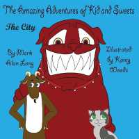 The Amazing Adventures of Kid and Sweets : The City (The Amazing Adventures of Kid and Sweets)