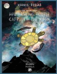 The Moon Saga : How Dancing Turtle Captured the Moon