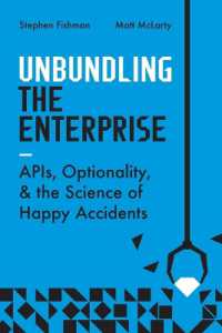 Unbundling the Enterprise : Apis, Optionality, and the Science of Happy Accidents