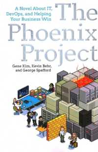 The Phoenix Project : A Novel about It, Devops, and Helping Your Business Win (Phoenix Project) （4TH）