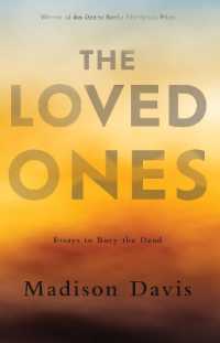 The Loved Ones : Essays to Bury the Dead