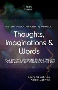 Deep Mysteries of Creation in the Realms of Thoughts, Imaginations and Words : PLUS SPIRITUAL STRATEGIES TO BUILD WALLs OF FIRE AROUND THE BORDERS OF YOUR MIND