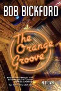 The Orange Groove : A Kahlo and Crowe Mystery (A Kahlo and Crowe Mystery)