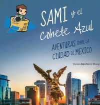 Sami y el Cohete Azul : Aventuras sobre la Ciudad de México: Aventuras Sobre la Ciudad de México