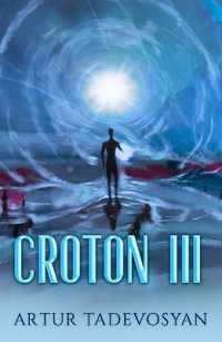 Croton III : From Heaven to Hell and Back