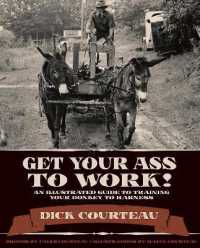 Get Your Ass to Work! : An Illustrated Guide to Training Your Donkey to Harness