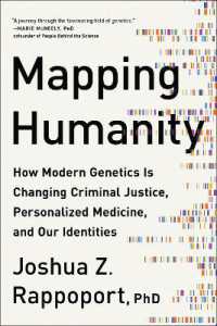 Mapping Humanity : How Modern Genetics Is Changing Criminal Justice, Personalized Medicine, and Our Identities