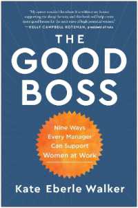 The Good Boss : 9 Ways Every Manager Can Support Women at Work