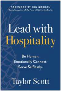 Lead with Hospitality : Be Human. Emotionally Connect. Serve Selflessly. -- Hardback