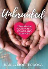 Unbraided: Transform Your Pain to Power and Purpose