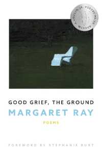 Good Grief, the Ground (New Poets of America)