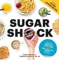 Sugar Shock : The Hidden Sugar in Your Food and 100+ Smart Swaps to Cut Back