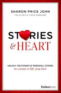 Stories and Heart : Unlock the Power of Personal Stories to Create a Life You Love