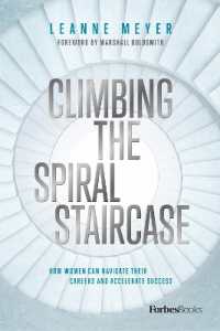 Climbing the Spiral Staircase : How Women Can Navigate Their Careers and Accelerate Success