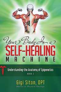 Your Body is a Self-Healing Machine Book 2 : Understanding the Anatomy of Epigenetics (Your Body is a Self-healing Machine)