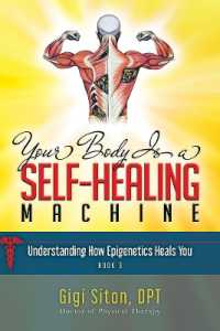Your Body is a Self-Healing Machine Book 3 : Understanding How Epigenetics Heals You (Your Body is a Self-healing Machine)