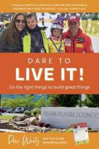 Dare to Live It! : Do the Right Things to Build Great Things