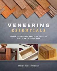 Veneering Essentials : Simple Techniques & Practical Projects for Today's Woodworker