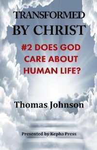 Transformed by Christ #2 : Does God care about human Life? (Transformed by Christ)
