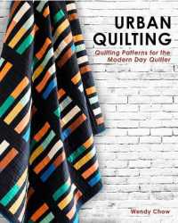Urban Quilting : Quilt Patterns for the Modern-Day Home