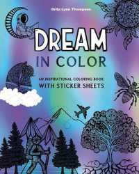 Dream in Color : A Coloring Book for Creative Minds (Featuring 40 Bonus Waterproof Stickers!)
