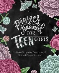 Prayer Journal for Teen Girls : 52-Week Scripture, Devotional, & Guided Prayer Journal