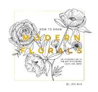 How to Draw Modern Florals (Mini) : A Pocket-Sized Road Trip Book (Creative Gifts)