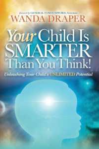 Your Child is Smarter than You Think! : Unleashing Your Child's Unlimited Potential