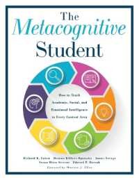 Metacognitive Student : How to Teach Academic, Social, and Emotional Intelligence in Every Content Area (Your Guide to Metacognitive Instruction and Social-Emotional Learning)
