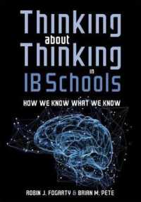 Thinking about Thinking in Ib Schools : How We Know What We Know (a Teaching Strategies Guide for Rigorous Curriculum in International Baccalaureate Schools)