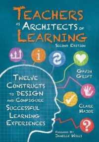 Teachers as Architects of Learning : Twelve Constructs to Design and Configure Successful Learning Experiences, Second Edition (an Instructional Design Guide for Student-Centered Teaching Practices in 21st Century Classrooms)