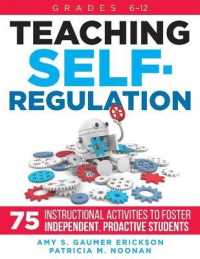 Teaching Self-Regulation : Seventy-Five Instructional Activities to Foster Independent, Proactive Students, Grades 6-12