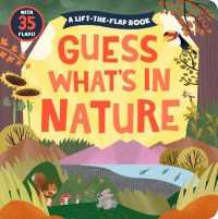 Guess What's in Nature (A Lift the Flap) （Board Book）